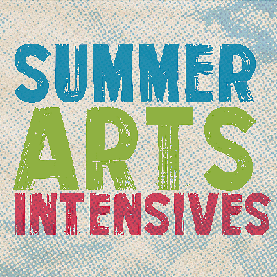 Register now for Summer Arts Intensives!   / Register now for Summer Arts Intensives!  