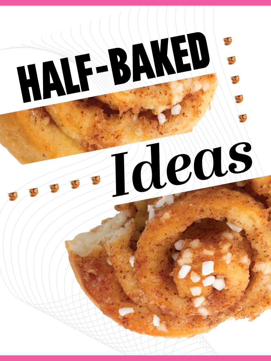 decorative image for Half-Baked Ideas