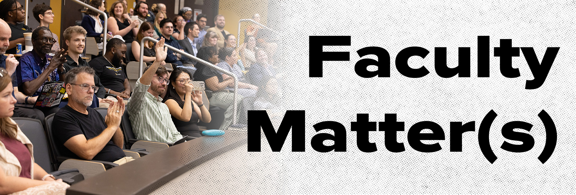 Faculty members gathered at the start of the semester at Radow College with Faculty Matter(s) text featured in the banner.