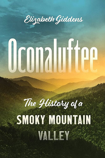 elizabeth giddens ocanaluftee the history of a smoky mountain valley cover