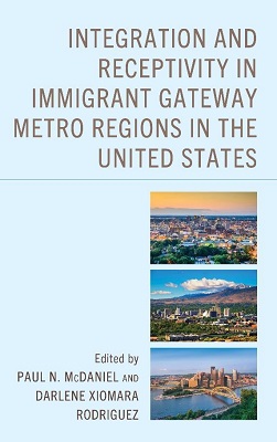 Book cover of 'Integration and Receptivity in Immigrant Gateway Metro Regions in the U.S.' edited by Paul N. McDaniel and Darlene Xiomara Rodriguez, featuring three cityscape images.