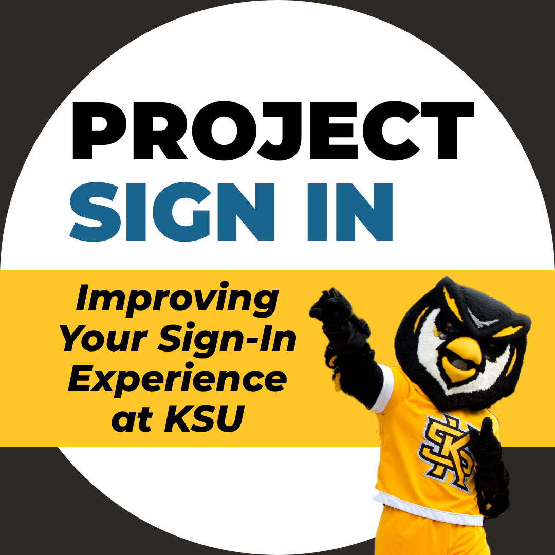 The words Project Sign In: Improving Your Sign-In Experience at KSU with Scrappy the Owl looking happy